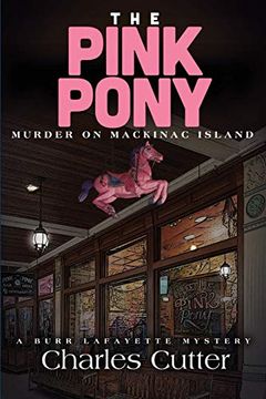 portada The Pink Pony: Murder on Mackinac Island: 1 (Burr Lafayette Mystery) 