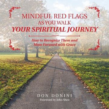 portada Mindful Red Flags as You Walk Your Spiritual Journey: How to Recognize Them and Move Forward with Grace