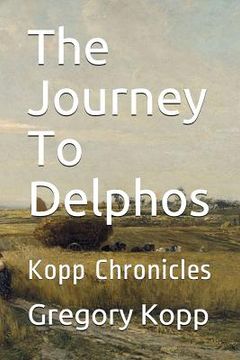 portada The Journey to Delphos: Kopp Chronicles (en Inglés)