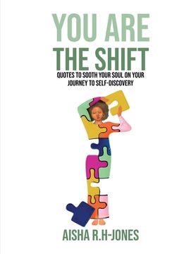 portada You Are The Shift: Quotes to sooth your soul on your journey to Self-discovery (en Inglés)