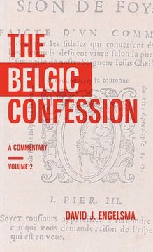portada The Belgic Confession: A Commentary (Volume 2) (in English)
