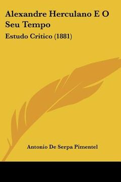 portada alexandre herculano e o seu tempo: estudo critico (1881) (en Inglés)