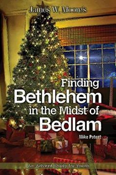 portada Finding Bethlehem in the Midst of Bedlam: An Advent Study for Youth (en Inglés)