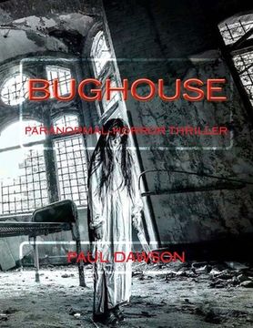 portada Bughouse: Paranormal-horror thriller (en Inglés)