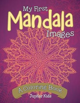 portada My First Mandala Images (A Coloring Book) (en Inglés)