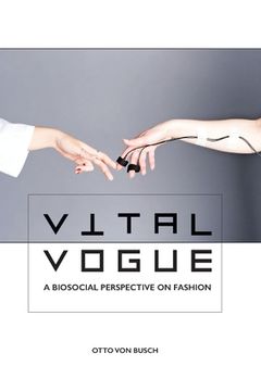 portada Vital Vogue: A biosocial perspective on fashion (en Inglés)
