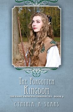 portada The Forgotten Kingdom: The Fairy Princess Chronicles - Book 9 (in English)