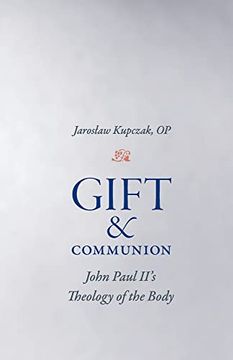 portada Gift and Communion: John Paul Ii's Theology of the Body (in English)
