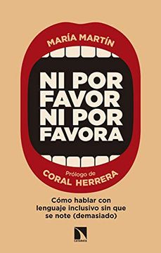 portada Ni por Favor ni por Favora: Como Hablar con Lenguaje Inclusivo sin que se Note (Demasiado) (in Spanish)