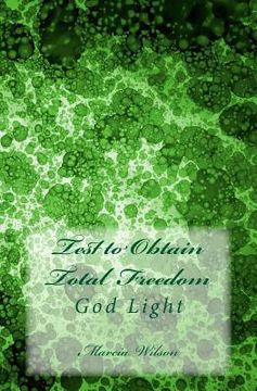 portada Test to Obtain Total Freedom: God Light (in English)