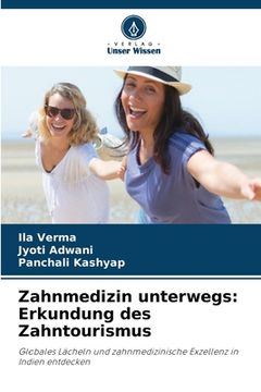 portada Zahnmedizin unterwegs: Erkundung des Zahntourismus (in German)