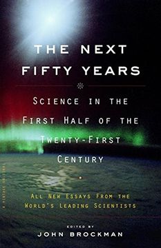portada The Next Fifty Years: Science in the First Half of the Twenty-First Century 