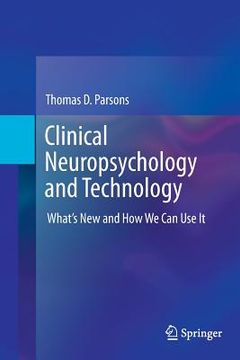 Clinical Neuropsychology and Technology: What's New and How We Can Use It