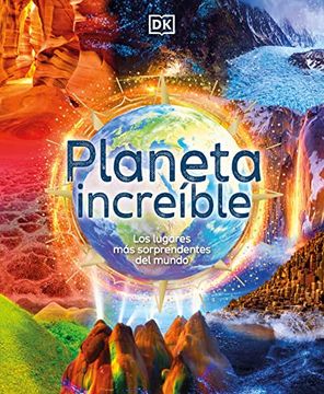 portada Planeta Increible: Los Lugares mas Sorprendentes del Mundo (in Spanish)