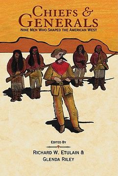 portada Chiefs & Generals: Nine Men Who Shaped the American West (en Inglés)