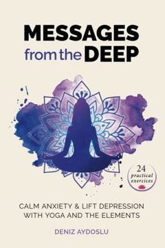 portada Messages From the Deep: Calm Anxiety and Lift Depression With Yoga and the Elements
