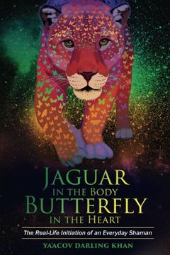 portada Jaguar in the Body, Butterfly in the Heart: The Real-Life Initiation of an Everyday Shaman 