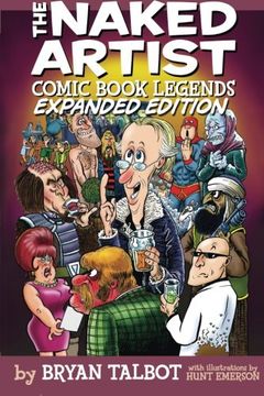 portada The Naked Artist: Comic Book Legends - Expanded Edition