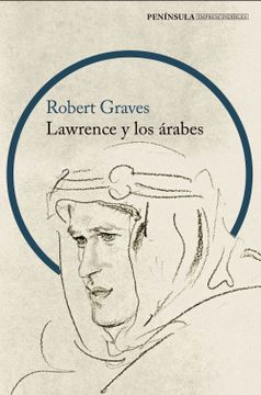 portada Lawrence y los Árabes: Un Retrato Fascinante de Lawrence de Arabia (Imprescindibles) (in Spanish)