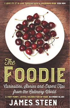 portada The Foodie: Curiosities, Stories and Expert Tips From the Culinary World (en Inglés)