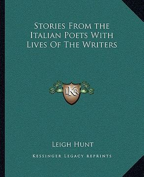 portada stories from the italian poets with lives of the writers (en Inglés)