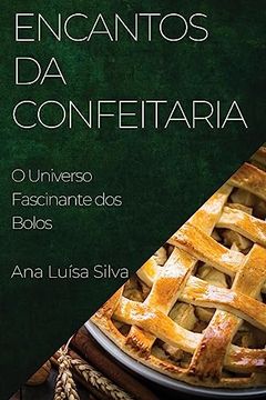 portada Encantos da Confeitaria: O Universo Fascinante dos Bolos (in Portuguese)