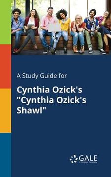 portada A Study Guide for Cynthia Ozick's "Cynthia Ozick's Shawl" (en Inglés)
