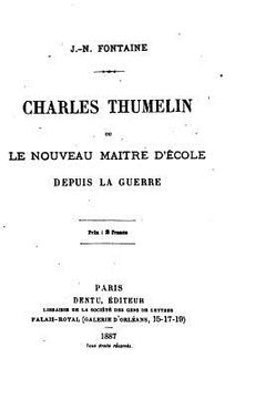 portada Charles Thumelin, ou, Le nouveau maitre d'école depuis la guerre (in French)