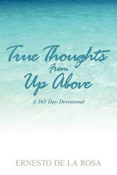 portada true thoughts from up above: a 365-day devotional (en Inglés)