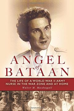 portada Angel of Bataan: The Life of a World war ii Army Nurse in the war Zone and at Home (en Inglés)