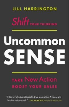 portada Uncommon Sense: Shift Your Thinking. Take New Action. Boost Your Sales