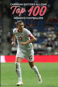 portada Canadian Soccer's top 100 Women's Footballers (en Inglés)