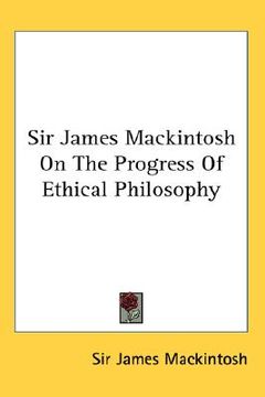 portada sir james mackintosh on the progress of ethical philosophy