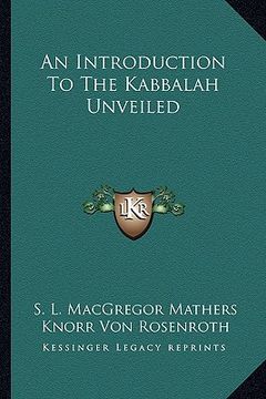 portada an introduction to the kabbalah unveiled (in English)
