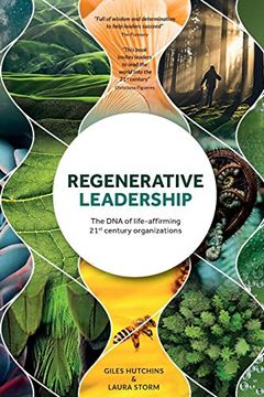 portada Regenerative Leadership: The dna of Life-Affirming 21St Century Organizations (en Inglés)