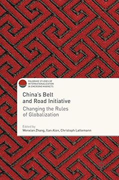 portada China's Belt and Road Initiative: Changing the Rules of Globalization (Palgrave Studies of Internationalization in Emerging Markets) (en Inglés)