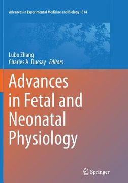 portada Advances in Fetal and Neonatal Physiology: Proceedings of the Center for Perinatal Biology 40th Anniversary Symposium (in English)