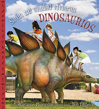 portada Si En Mi Ciudad Vivieran Dinosaurios (in Spanish)