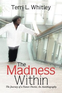 portada The Madness Within: The Journey of a Future Doctor, An Autobiography