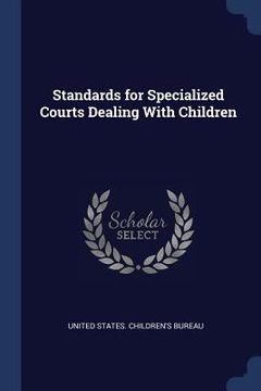 portada Standards for Specialized Courts Dealing With Children (en Inglés)