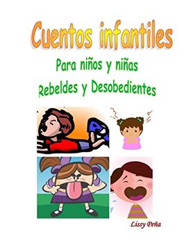 portada Cuentos Infantiles: Para Niños y Niñas Rebeldes y Desobedientes (in Spanish)