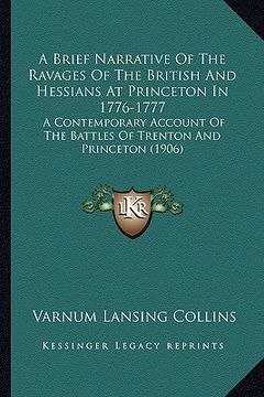 portada a   brief narrative of the ravages of the british and hessiansa brief narrative of the ravages of the british and hessians at princeton in 1776-1777 a