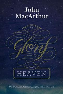 portada the glory of heaven: the truth about heaven, angels, and eternal life