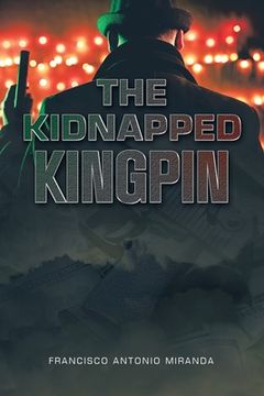 portada The Kidnapped Kingpin (en Inglés)