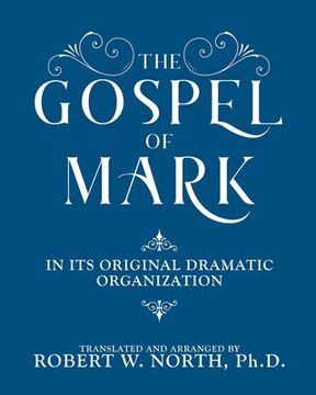 portada The Gospel of Mark-In its Original Dramatic Organization (en Inglés)