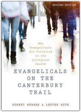 portada evangelicals on the canterbury trail: why evangelicals are attracted to the liturgical church (en Inglés)