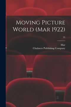 portada Moving Picture World (Mar 1922); 55 (en Inglés)