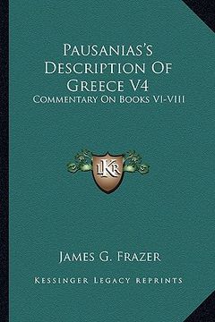 portada pausanias's description of greece v4: commentary on books vi-viii