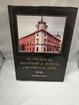 portada El Palacio del Ministerio de Justicia y sus Obras de Arte