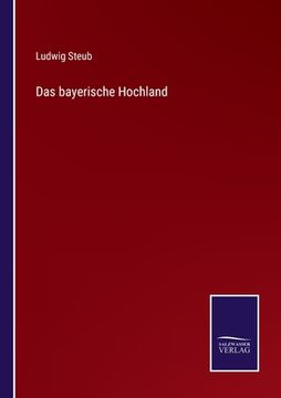 portada Das bayerische Hochland (en Alemán)